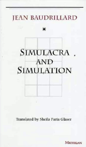 Baudrillard - Simulacra and Simulation