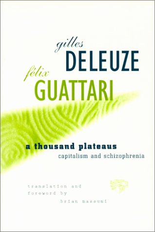 Deleuze and Guattari - A Thousand Plateaus