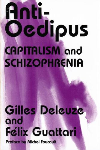 Deleuze and Guattari - Anti-Oedipus