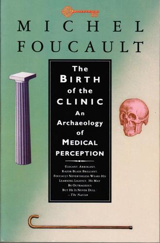 Foucault - The Birth of the Clinic