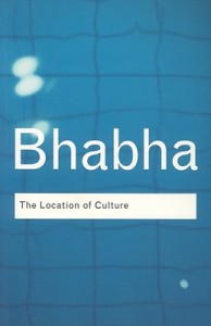 Homi Bhabha The Location of Culture