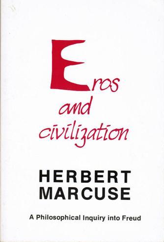 Marcuse - Eros and Civilization