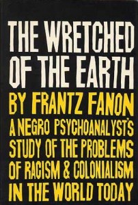 The Wretched of the Earth Fanon